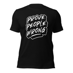 Prove People Wrong - Shirt