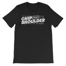Load image into Gallery viewer, Chip On My Shoulder™
