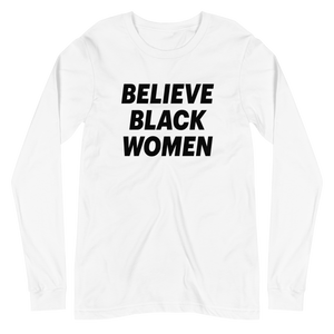 Believe Black Women - White Long Sleeve